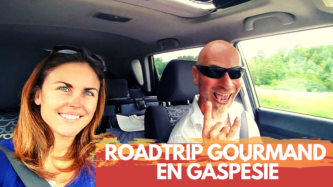 Roadtrip gourmand et camping en Gaspésie – Tout ce qu’il faut savoir (2019)